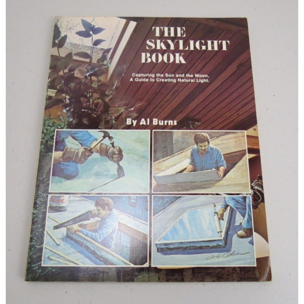 The Skylight Book By Al Burns Planning Installation Repair 1976 Paperback